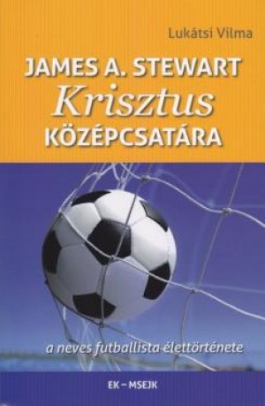 James A. Stewart Krisztus középcsatára